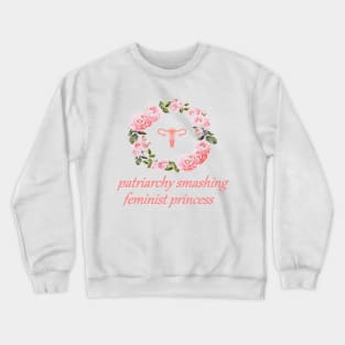 patriarchy smashing feminist princess Crewneck Sweatshirt